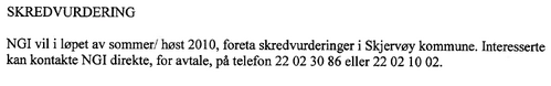 Skredvurdering utf&oslash;res av NGI, sommer eller h&oslash;st 2010