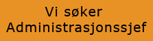 Vi søker Administrasjonssjef