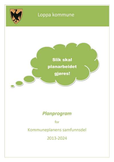 Planprogram for kommuneplanens samfunnsdel 2013 2024 1 Planprogram for kommuneplanens samfunnsdel 2013 2024 1