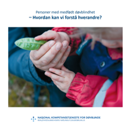Personer med medfødt døvblindhet- hvordan kan vi forstå hverandre