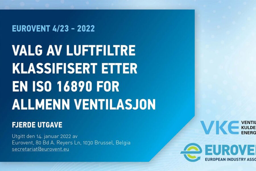 Eurovent 4/23 fjerde utgave - 2022: Valg av luftfiltre klassifisert etter EN ISO 16890 for allmenn ventilasjon.