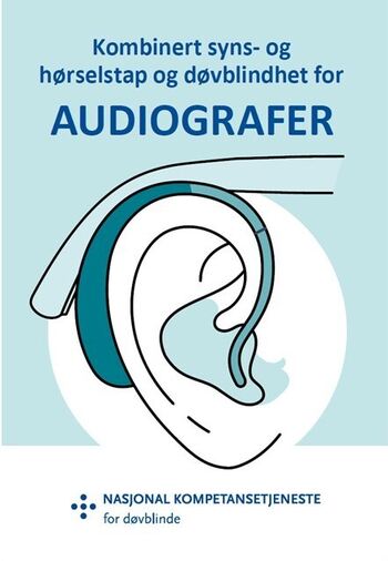 Bokomslag med tegning av et øre med høreapparat og brillestang. Tekst: Kombinert syns- og hørselstap for audiografer