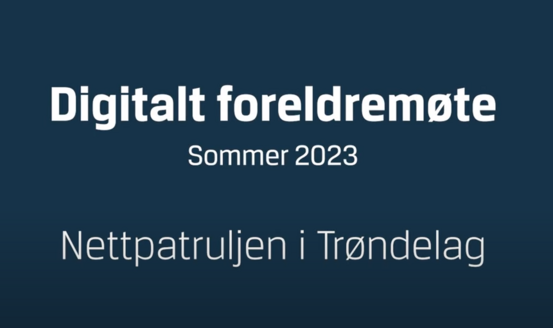 Teksten "digitalt foreldremøte sommeren 2023 nettpatruljen i trøndelag" i hvit skrift på mørk blå bakgrunn.