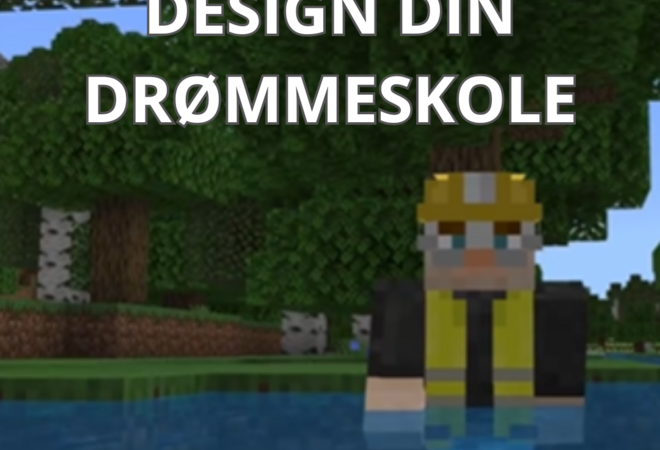 DESIGN DIN DRØMMESKOLE